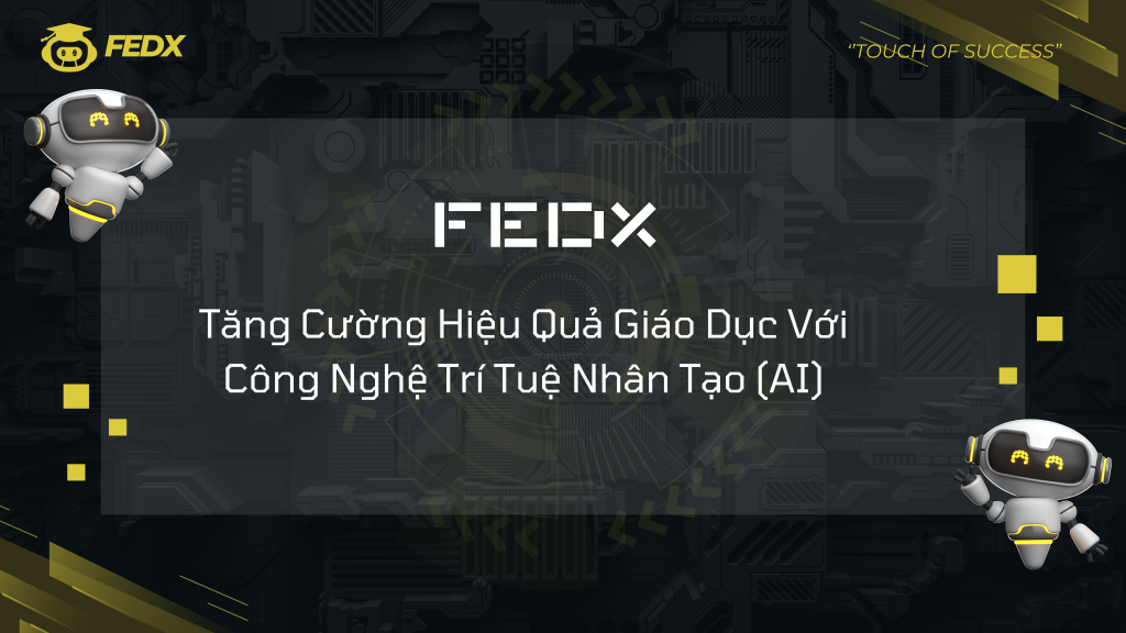 Tăng Cường Hiệu Quả Giáo Dục Với Công Nghệ Trí Tuệ Nhân Tạo (AI)