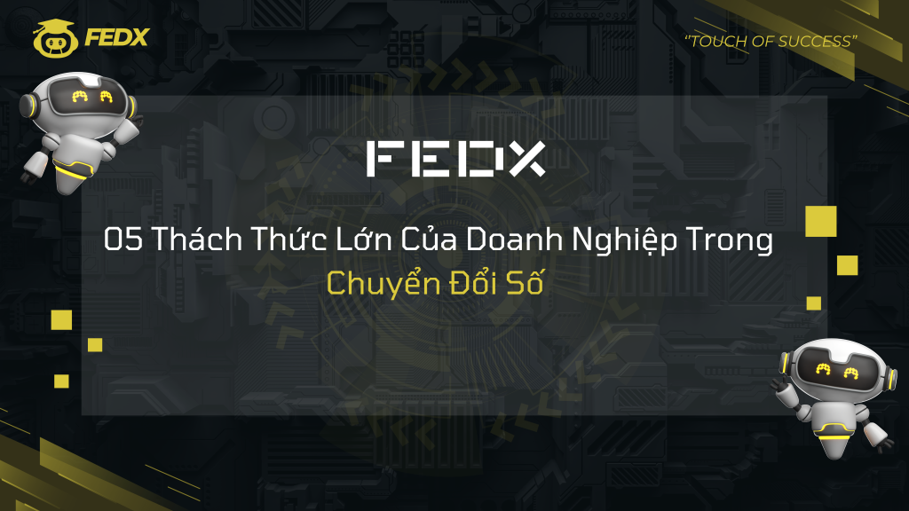 05 Thách thức lớn trong Chuyển đổi số Doanh nghiệp [Giải pháp 2024]